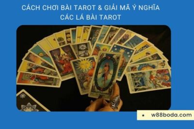 Cách Chơi Bài Tarot & Giải Mã Ý Nghĩa Các Lá Bài Tarot