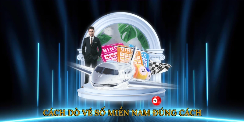 Cách dò vé số miền Nam đúng cách