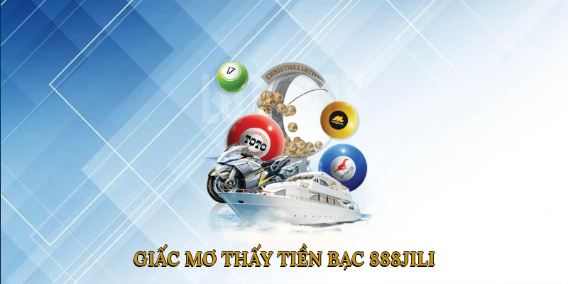 Mơ thấy tiền bạc 888JILI