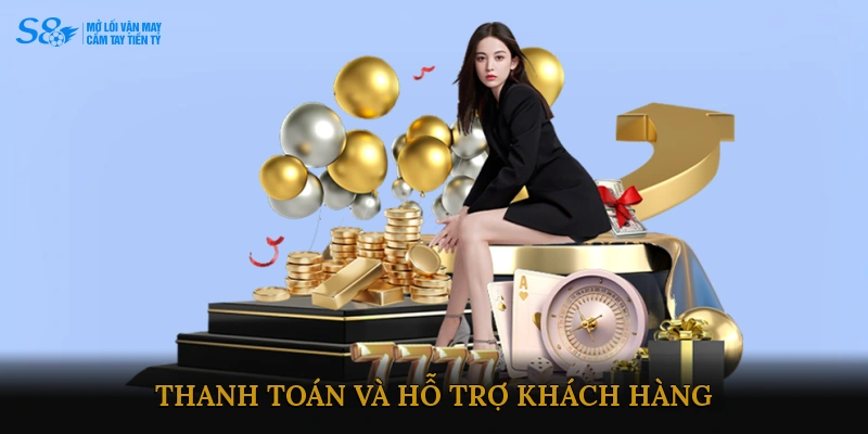 Thanh toán và hỗ trợ khách hàng