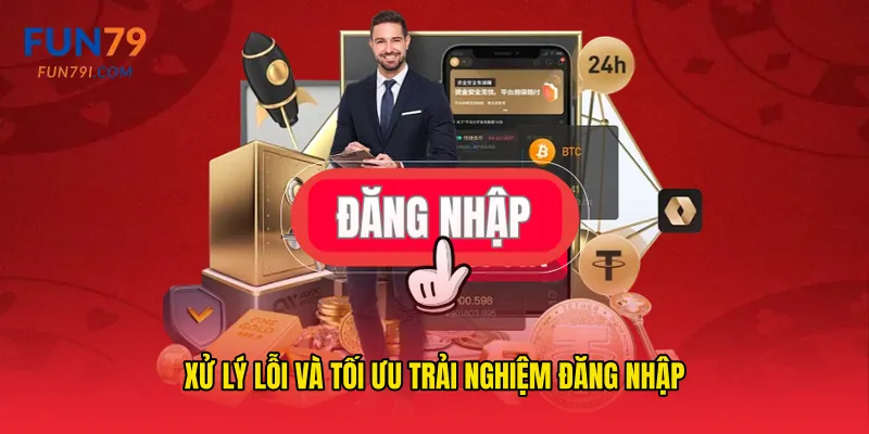 Xử lý lỗi và tối ưu trải nghiệm đăng nhập